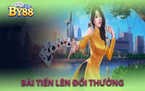 bài tiến lên đổi thưởng